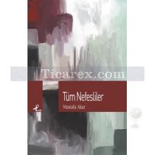 Tüm Nefesliler | Mustafa Akar