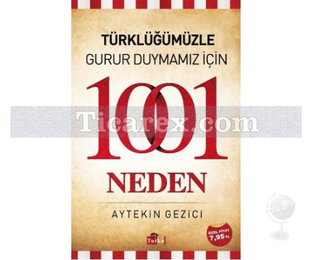 Türklüğümüzle Gurur Duymamız İçin 1001 Neden | Aytekin Gezici - Resim 1