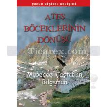 Ateş Böceklerinin Dönüşü | Mübeccel Çaştaban Bilgeman