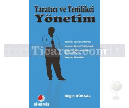 Yaratıcı ve Yenilikçi Yönetim | Bilgin Köksal - Resim 1