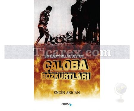 Çaloba Bozkurtları | Bir Kuvayi Milliye Destanı | Engin Arıcan - Resim 1