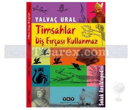 Timsahlar Diş Fırçası Kullanmaz | Yalvaç Ural - Resim 1