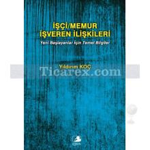 İşçi / Memur İşveren İlişkileri | Yıldırım Koç