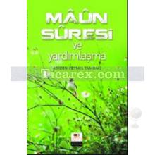 Mâun Suresi ve Yardımlaşma | Abidin Zeynel Tambağ