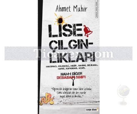 Lise Çılgınlıkları | Nam-ı Diğer Debabam Sınıfı | Ahmet Mahir - Resim 1