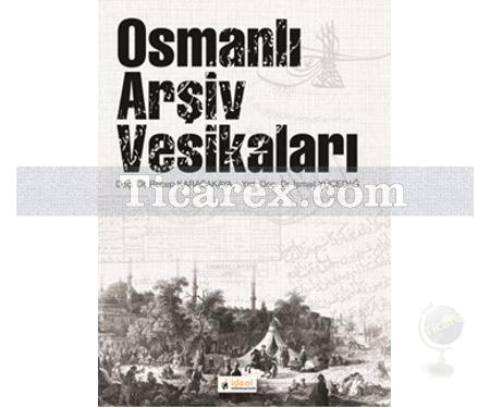 Osmanlı Arşiv Vesikaları | İsmail Yücedağ, Recep Karacakaya - Resim 1