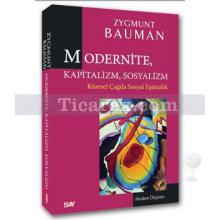 Modernite, Kapitalizm, Sosyalizm | Küresel Çağda Sosyal Eşitsizlik | Zygmunt Bauman