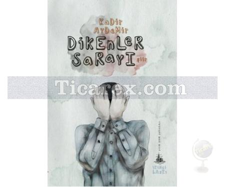 Dikenler Sarayı | Kadir Aydemir - Resim 1