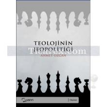 Teolojinin Jeopolitiği | Ahmet Özcan