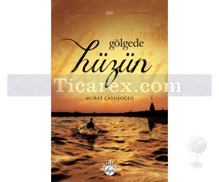 Gölgede Hüzün | Murat Çavuşoğlu - Resim 1