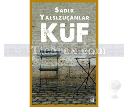 Küf | Sadık Yalsızuçanlar - Resim 1