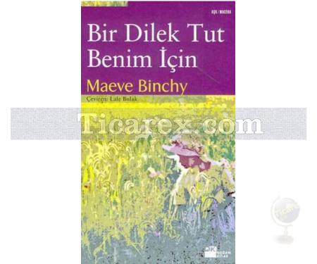 Bir Dilek Tut Benim İçin | Maeve Binchy - Resim 1