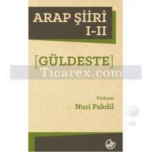 Güldeste - Arap Şiiri 1-2 | Nuri Pakdil