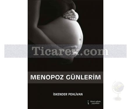 Menopoz Günlerim | İskender Pehlivan - Resim 1