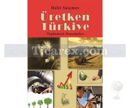 Üretken Türkiye | Toplumsal Denemeler | Halit Suiçmez - Resim 1