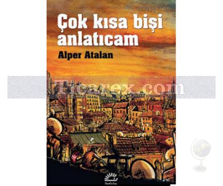 Çok Kısa Bişi Anlatıcam | Alper Atalan - Resim 1