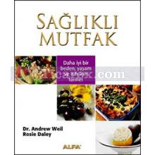 Sağlıklı Mutfak | Andrew Weil, Rosie Daley