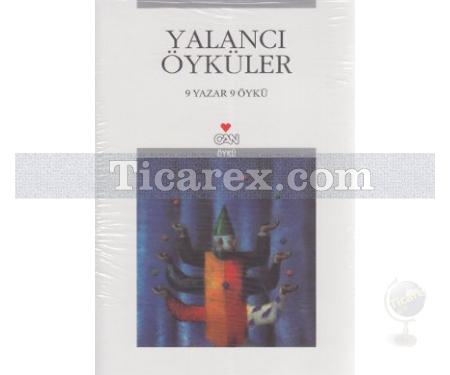 Yalancı Öyküler | Cemil Kavukçu, Habib Bektaş, İlknur Özdemir, M. Sadık Aslankara, Metin Kaçan, Murat Gülsoy, Nazlı Eray, Tahsin Yücel, Yekta Kopan - Resim 1