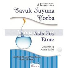 Asla Pes Etme | Tavuk Suyuna Çorba | Jack Canfield, M. Victor Hansen