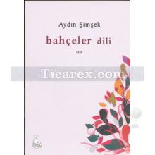 Bahçeler Dili | Aydın Şimşek