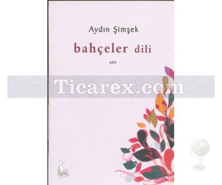 Bahçeler Dili | Aydın Şimşek - Resim 1