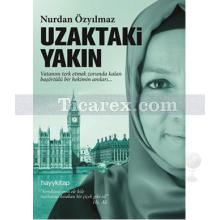 Uzaktaki Yakın | Nurdan Özyılmaz