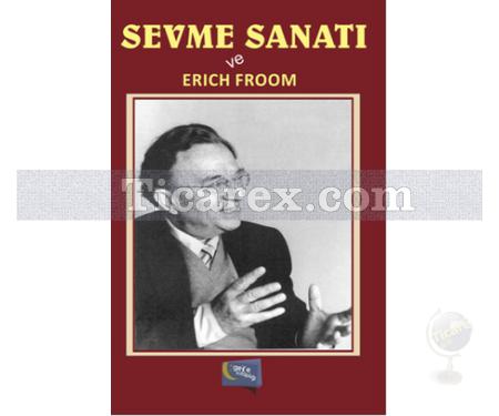 Sevme Sanatı | Erich Froom - Resim 1