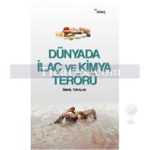 Dünyada İlaç Ve Kimya Terörü | İsmail Tokalak