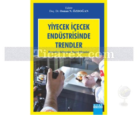 Yiyecek İçecek Endüstrisinde Trendler | Osman N. Özdoğan - Resim 1