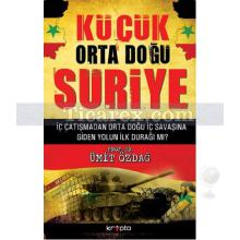 Küçük Orta Doğu Suriye | Ümit Özdağ