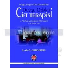 Duygu Odaklı Çift Terapisi - Duygu, Sevgi ve Güç Dinamikleri | Leslie S. Greenberg, Serine Warnar