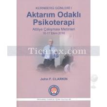 Aktarım Odaklı Psikoterapi - Kernberg Günleri 1 | John F. Clarkin