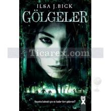 Gölgeler | Ilsa J. Bick