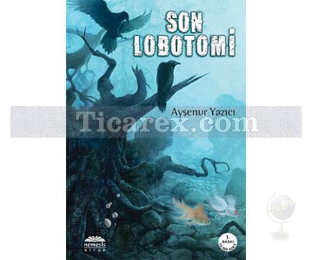 Son Lobotomi | Ayşenur Yazıcı - Resim 1