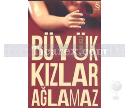 Büyük Kızlar Ağlamaz | Fadime Uslu - Resim 1