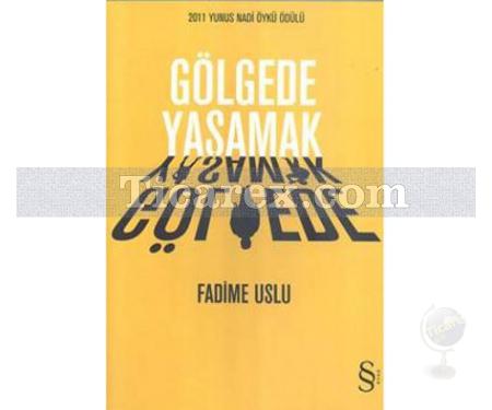 Gölgede Yaşamak | Fadime Uslu - Resim 1