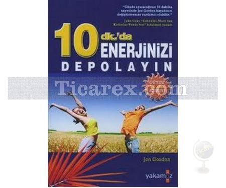 10 Dk.'da Enerjinizi Depolayın | Jon Gordon - Resim 1