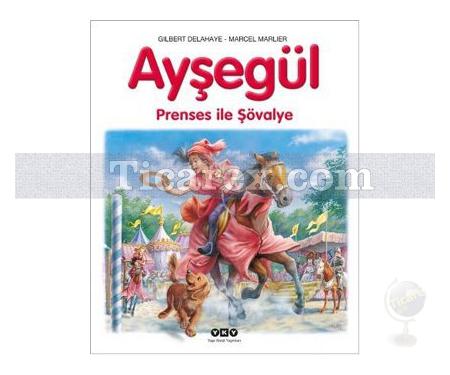 Ayşegül - Prenses ile Şövalye | Gilbert Delahaye, Marcel Marlier - Resim 1