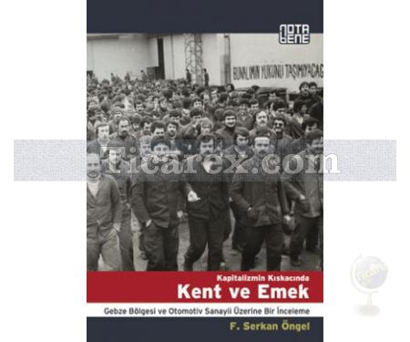 Kapitalizmin Kıskacında Kent ve Emek | F. Serkan Öngel - Resim 1