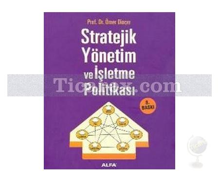 Stratejik Yönetim ve İşletme Politikası | Ömer Dinçer - Resim 1