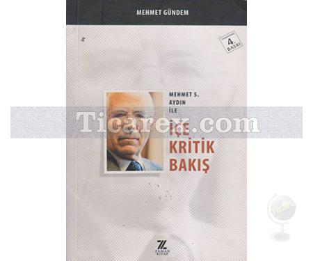 İçe Kritik Bakış | Mehmet Gündem - Resim 1