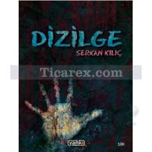 Dizilge | Serkan Kılıç