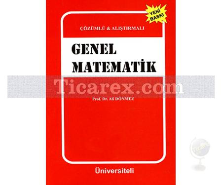 Genel Matematik | Çözümlü & Alıştırmalı | Ali Dönmez - Resim 1