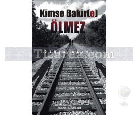 Kimse Bakir(e) Ölmez | Ceren Akyüz - Resim 1