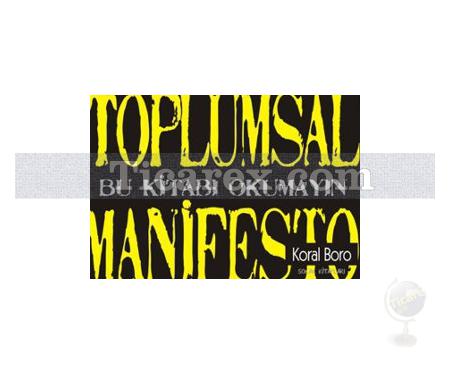 Toplumsal Manifesto 2 | Bu Kitabı Okumayın | Koral Boro - Resim 1