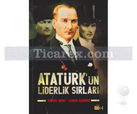 Atatürk'ün Liderlik Sırları | Cengiz Açıkgöz, Yüksel Mert - Resim 1