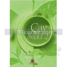 Çay Saati 2 | İsmail Saydam