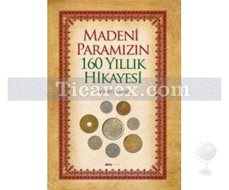 Madeni Paramızın 160 Yıllık Hikayesi | Mümin Özkılıç - Resim 1