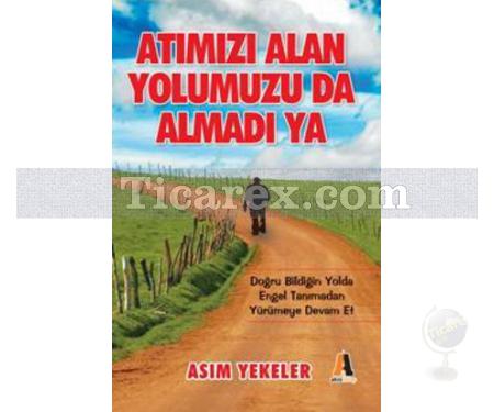 Atımızı Alan Yolumuzu da Almadı Ya | Asım Yekeler - Resim 1