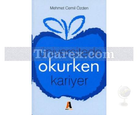 Üniversitede Okurken Kariyer | Mehmet Cemil Özden - Resim 1